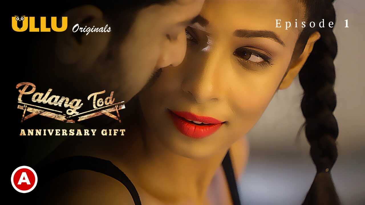 Palang Tod Anniversary Gift Ullu Hindi Hot Web Series Ep