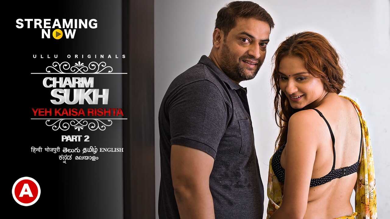 Charmsukh Yeh Kaisa Rishta Part 2 Ep 1 Ullu Hot Web Series