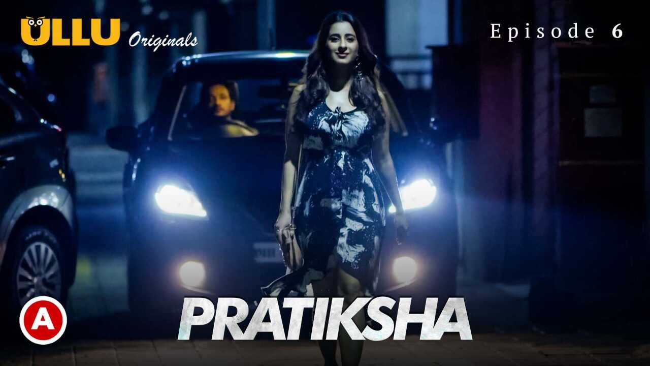 Pratiksha Part 2 Ep 6 Ullu Originals Hindi Hot Web Series