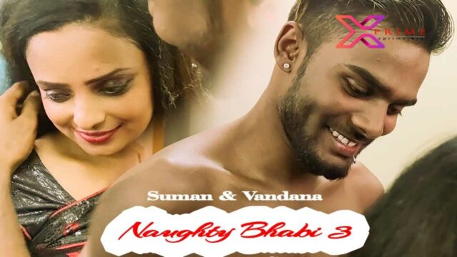 Naughty Bhabhi 3 Xprime Originals Hindi Hot Short Film 2021