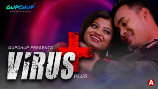 Virus Plus Gupchup Originals 2021 Hindi Hot Web Series Ep 2
