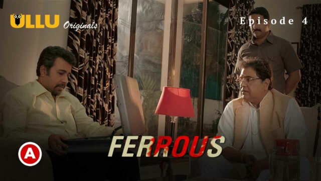 Ferrous Part 2 Ullu Originals 2022 Hindi Web Series Episode 4