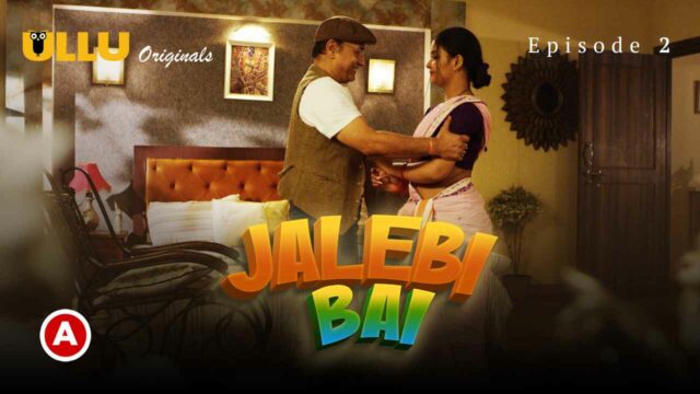 Jalebi Bai Part-1 2022 Ulllu Hot Sex Web Series Episode 2