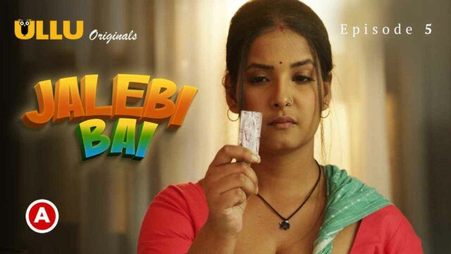 Jalebi Bai Part-2 2022 Ulllu Hot Sex Web Series Episode 5