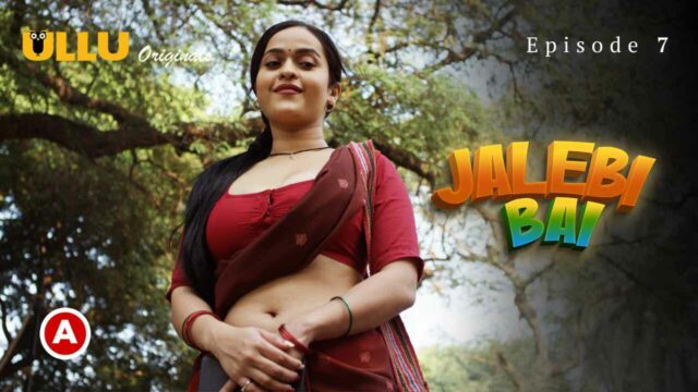 Jalebi Bai Part-2 2022 Ulllu Hot Sex Web Series Episode 7