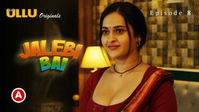 Jalebi Bai Part-3 2022 Ulllu Hot Sex Web Series Episode 8