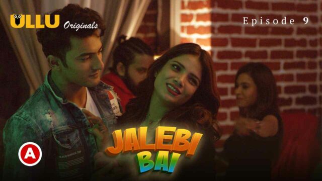 Jalebi Bai Part-3 2022 Ulllu Hot Sex Web Series Episode 9