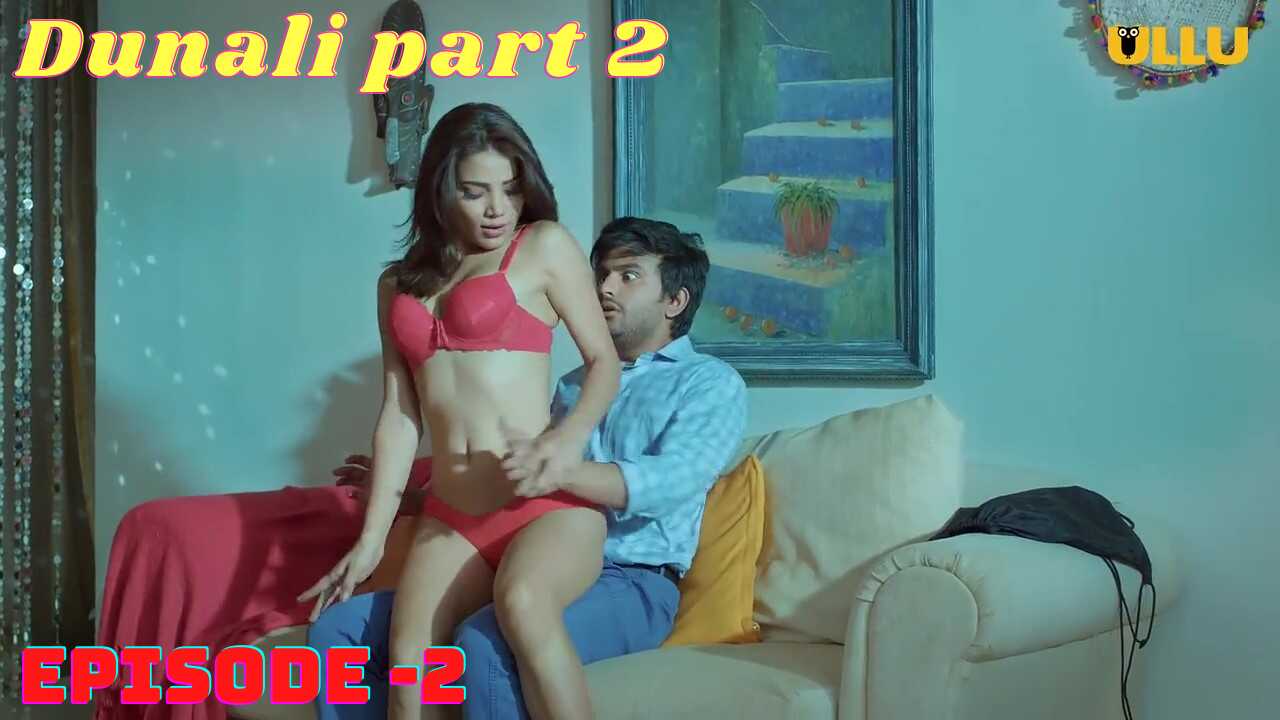 Dunali Part 2 2021 Ullu Hindi Hot Web Series Episode 2