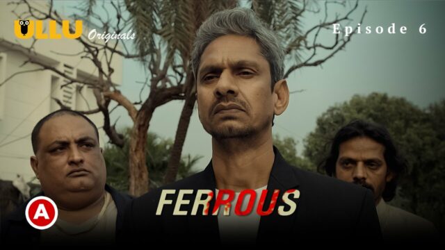 Ferrous Part 2 Ullu Originals 2022 Hindi Web Series Episode6