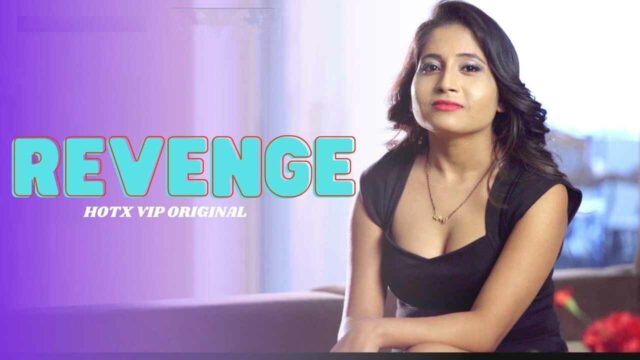 Revenge Hotx Vip Originals 2022 Hindi Hot Short Film