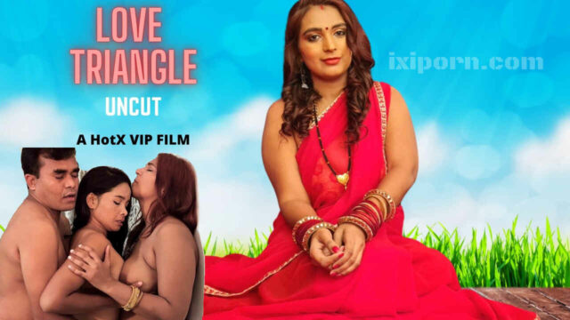 Love Triangle 2022 Hotx Vip Hindi Hot Uncut Porn Video