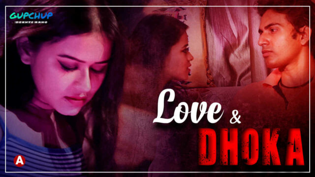 Love and Dhoka 2022 Gupchup Hindi Hot Web Series Episode 2