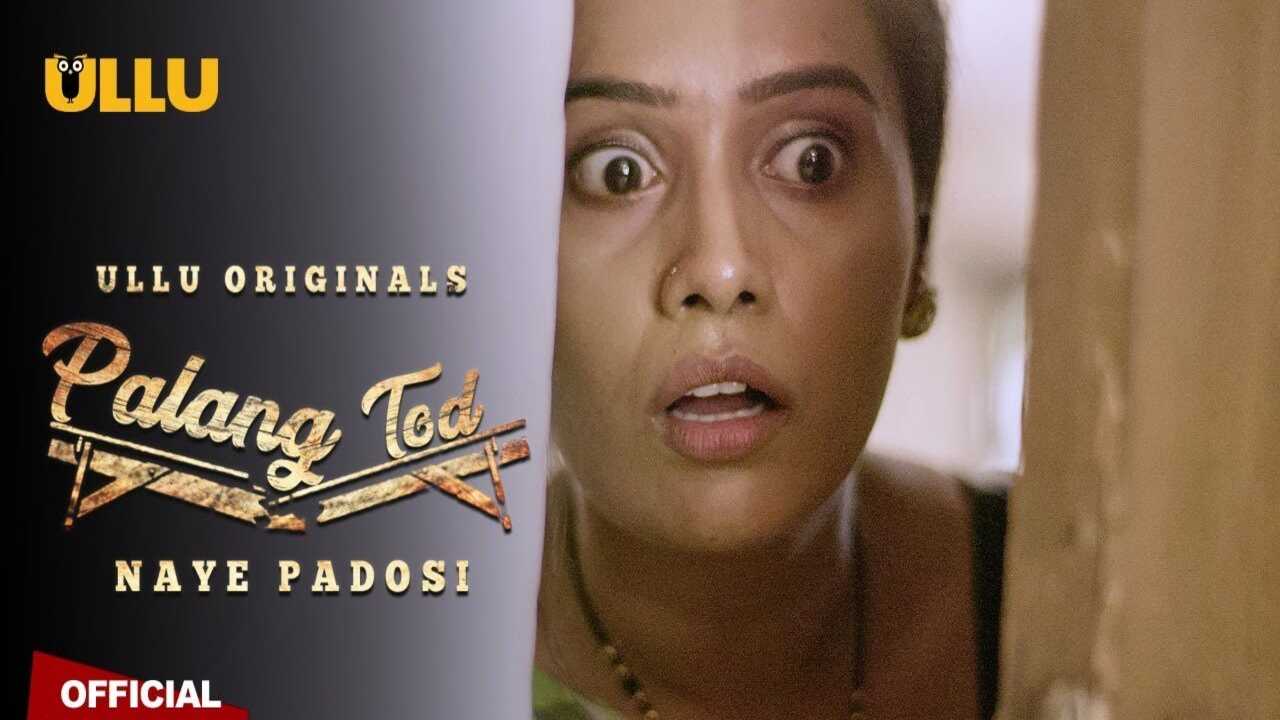Palang Tod Naye Padosi 2021 Ullu Hot Web Series Episode 1