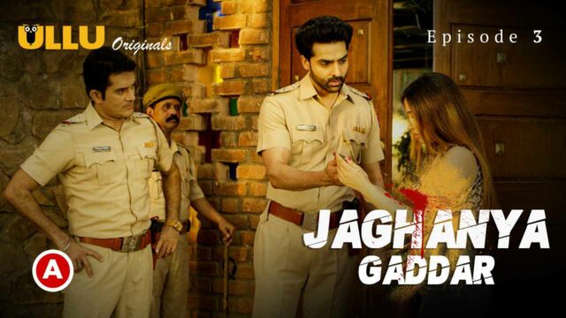 Jaghanya Gaddar Part 1 Ullu Hindi Hot Web Series Episode 3