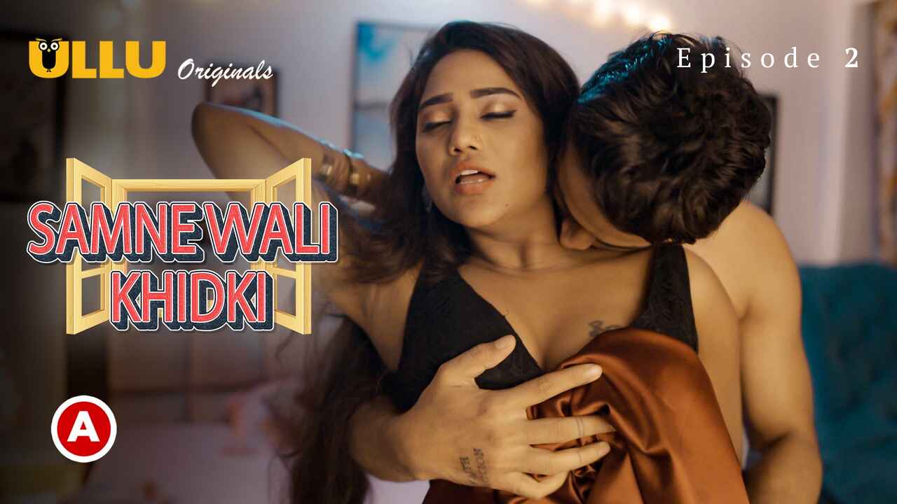 Samne Wali Khidki Part 1 Ullu Hot Web Series 2022 Episode 2