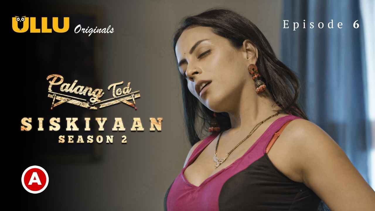 Palang Tod Siskiyaan S2 EP6 Ullu Hindi Porn Web Series 2022