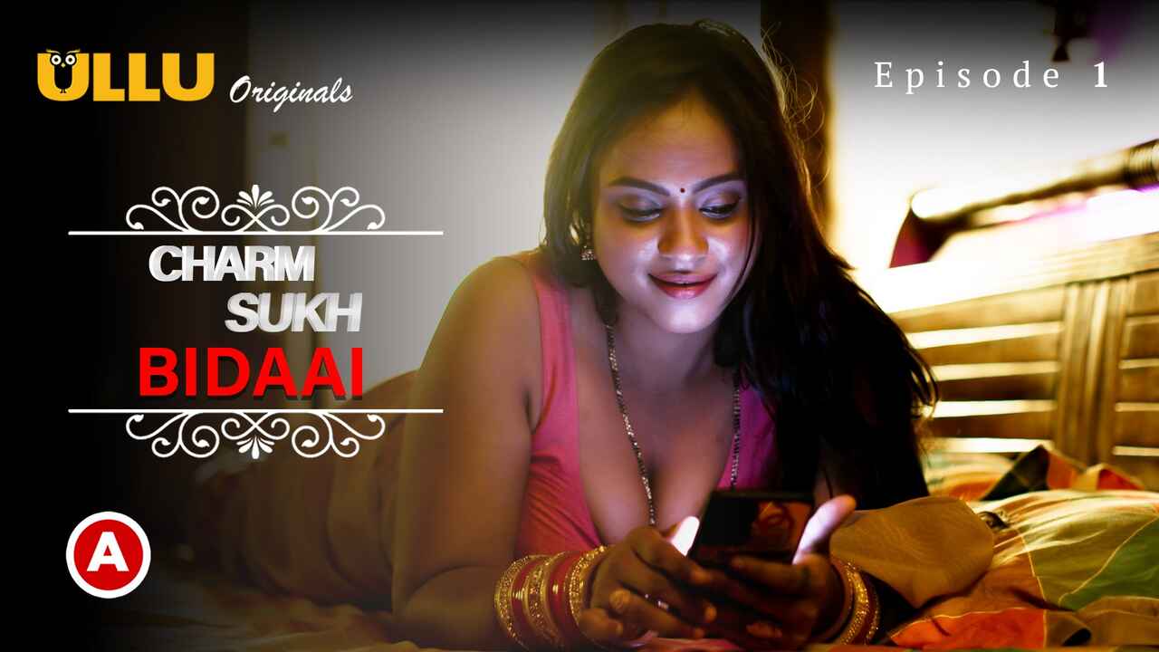 Charmsukh Bidaai Part-1 Ullu Porn Web Series 2022 Episode 1