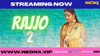 Rajjo 2 Neonx Vip Originals 2022 Hindi Uncut XXX Video