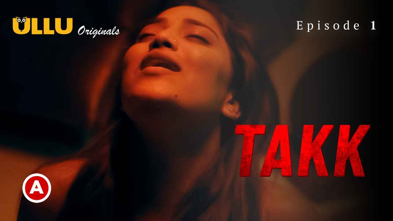 Takk Part 1 Ullu Originals 2022 Hindi Porn Web Series Ep 1