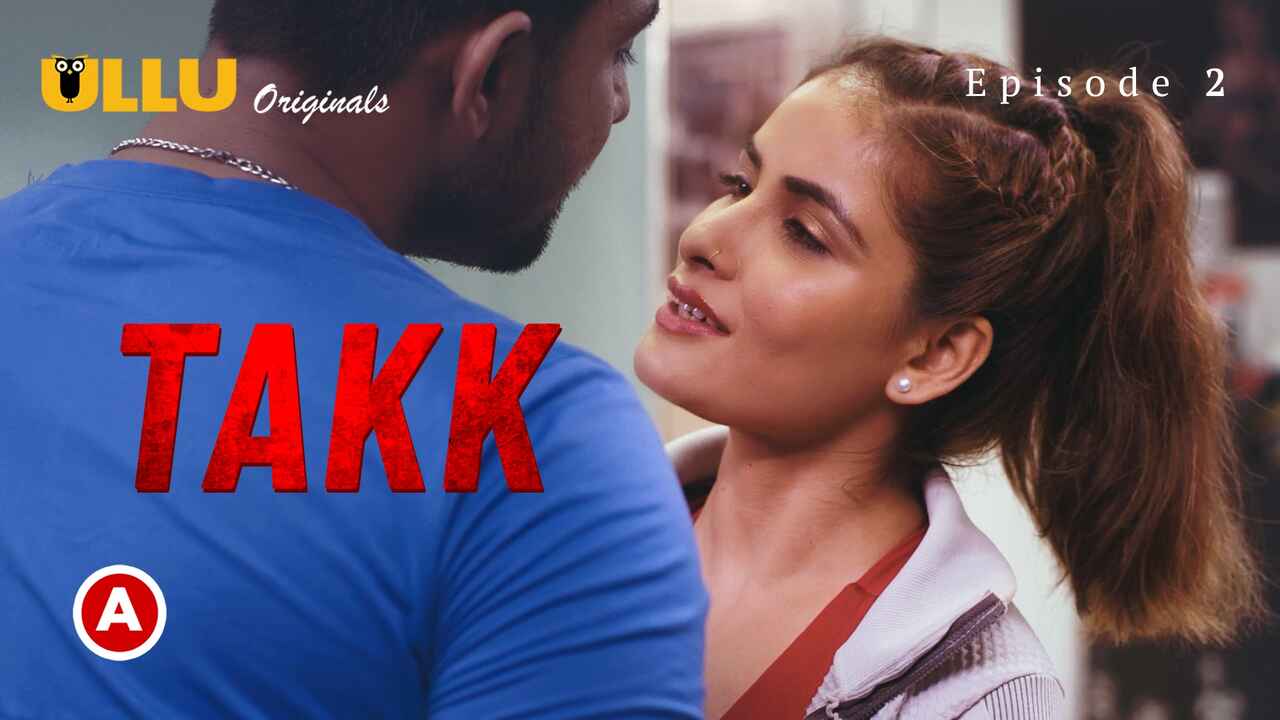 Takk Part 1 Ullu Originals 2022 Hindi Porn Web Series Ep 2