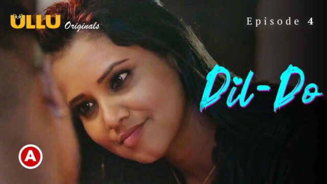 Dil – Do Part 2 2022 Ullu Hindi XXX Web Series Episode 4