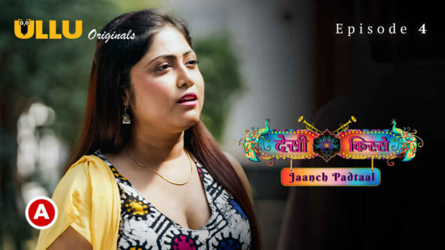 Desi Kisse Jaanch Padtaal 2 2023 Ullu XXX Web Series Ep 4