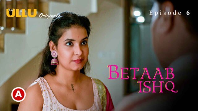 Betaab Ishq Part 2 2023 Ullu Hindi XXX Web Series Episode 6