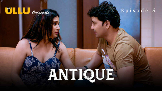 Antique Part 1 2023 Ullu Originals Hindi XXX Web Series Ep 5