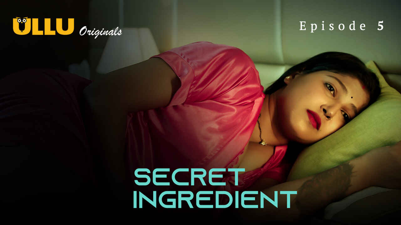 Secret Ingredient 2023 Ullu Originals Hindi XXX Web Series Ep5