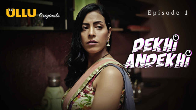 Dekhi Andekhi 2023 Ullu Originals Hindi XXX Web Series Ep 1