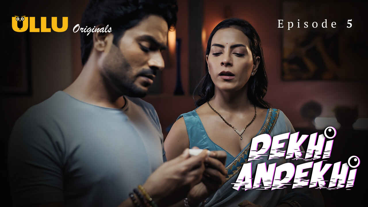 Dekhi Andekhi 2023 Ullu Originals Hindi XXX Web Series Ep 5