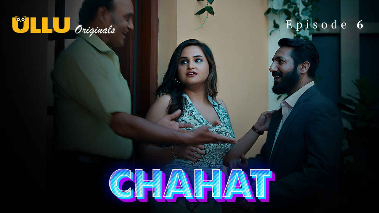 Chahat 2023 Ullu Originals Hindi XXX Web Series Episode 6
