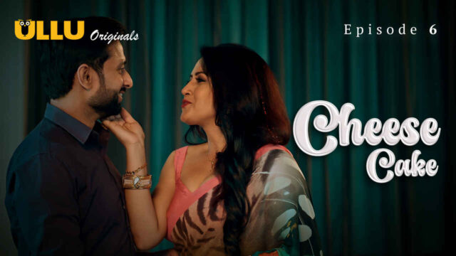 Cheese Cake 2024 Ullu Originals Hindi XXX Web Series Ep 6