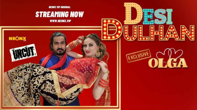 Desi Dulhan 2023 Neonx Vip Originals Hindi Uncut XXX Video