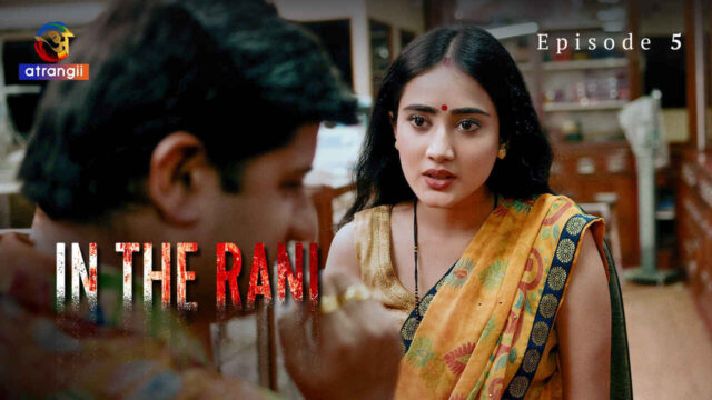 In the Rani 2024 Atrangii Originals Hindi XXX Web Series Ep 5