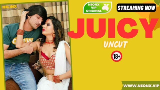 Juicy Uncut 2024 Neonx Originals Hindi Uncut XXX Video