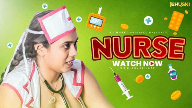 Nurse 2024 Chuski App Originals Hindi Uncut XXX Video