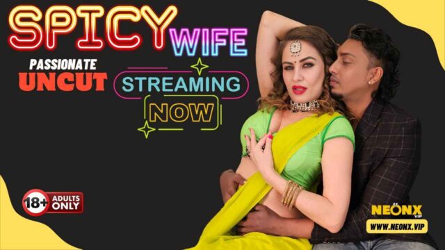 Spicy Wife 2024 Neonx Vip Originals Hindi Uncut XXX Video