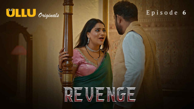 Revenge 2024 Ullu Originals Hindi XXX Web Series Episode 6