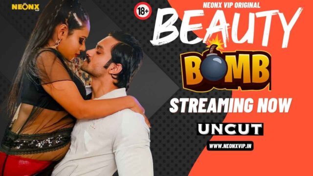 Beauty Bomb 2024 Neonx Originals Hindi Uncut XXX Video