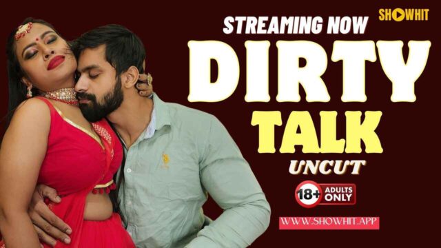 Dirty Talk 2024 Show Hit Originals Hindi Uncut XXX Video