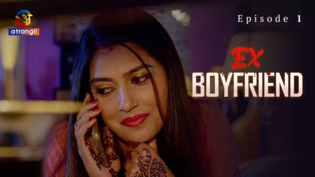 Ex Boyfriend 2024 Atrangii Hindi XXX Web Series Episode 1