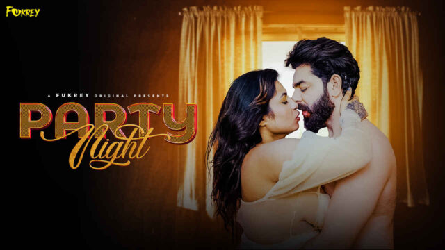 Party Night 2024 Fukrey Originals Hindi Uncut XXX Video