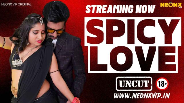 Spicy Love 2024 Neonx Originals Hindi Uncut Sex Video
