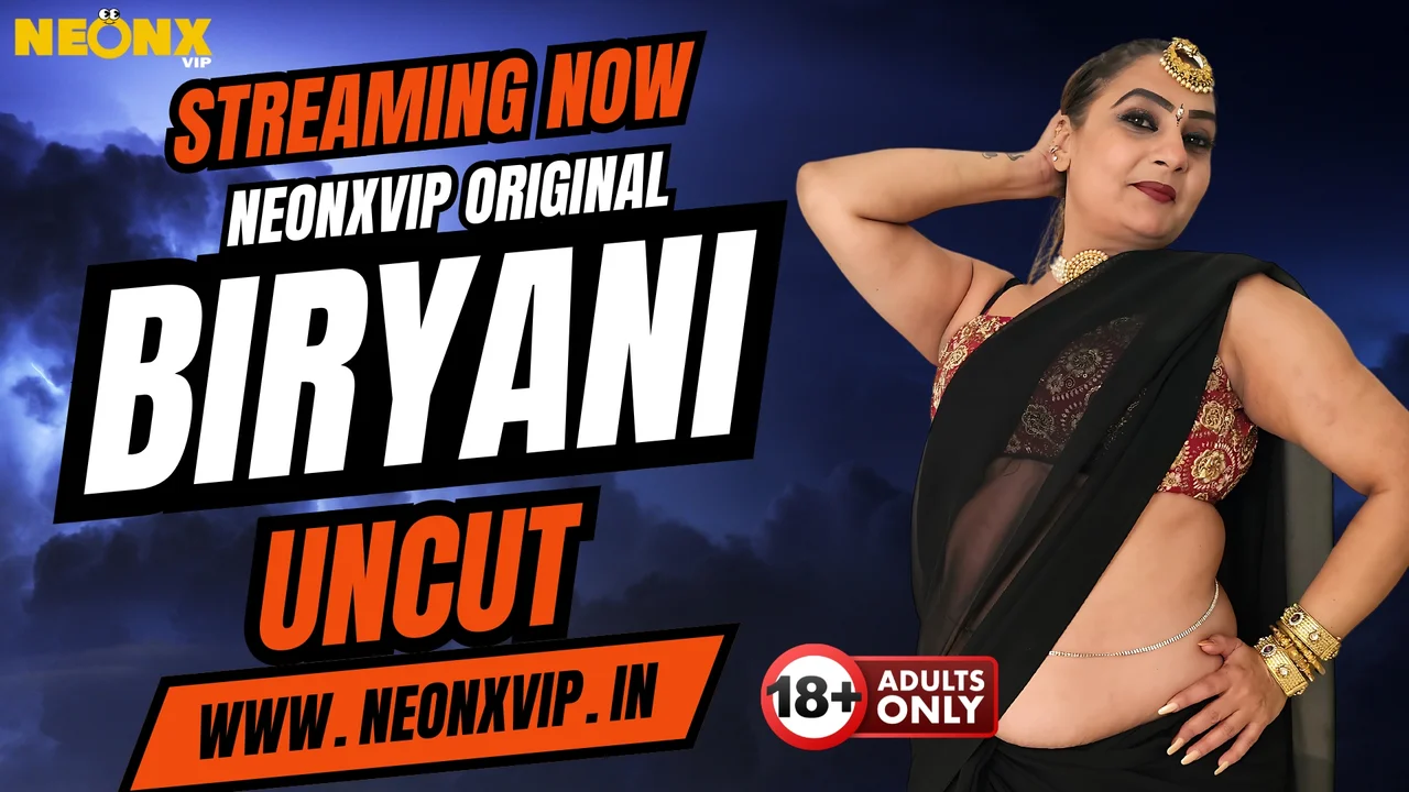 Biryani Uncut 2025 Neonx Vip Hindi Uncut XXX Video